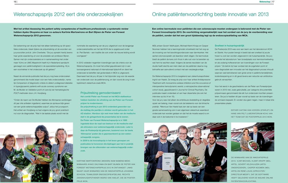 Een online leermodule voor patiënten die een colonoscopie moeten ondergaan is bekroond met de Pieter van Foreest Innovatieprijs 2013.