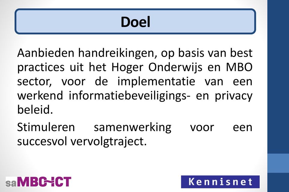 implementatie van een werkend informatiebeveiligings- en