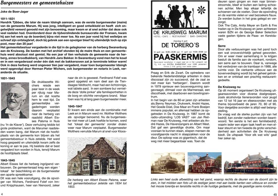 Overdonderd door de tijdverslindende bureaucratie der Fransen, kwam hij aan het werk op de boerderij bijna niet meer toe.