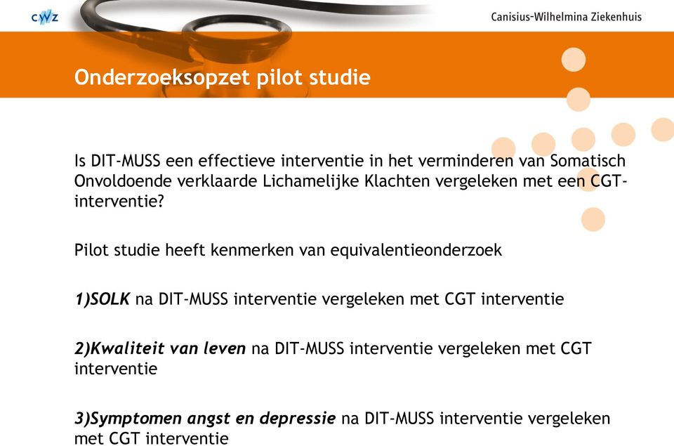 Pilot studie heeft kenmerken van equivalentieonderzoek 1)SOLK na DIT-MUSS interventie vergeleken met CGT