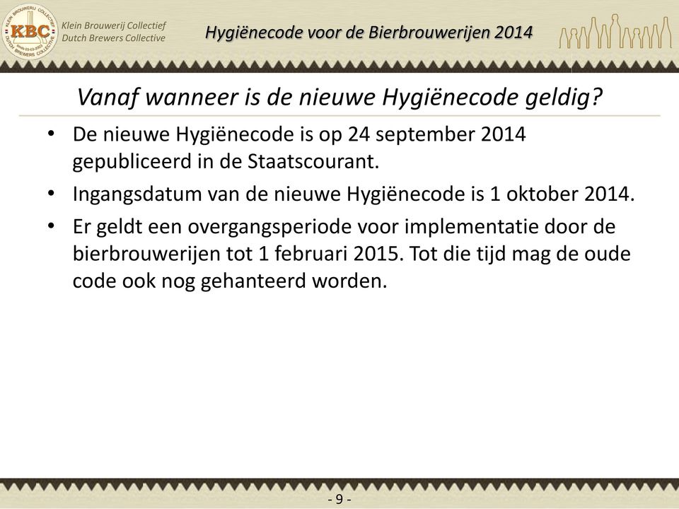Ingangsdatum van de nieuwe Hygiënecode is 1 oktober 2014.