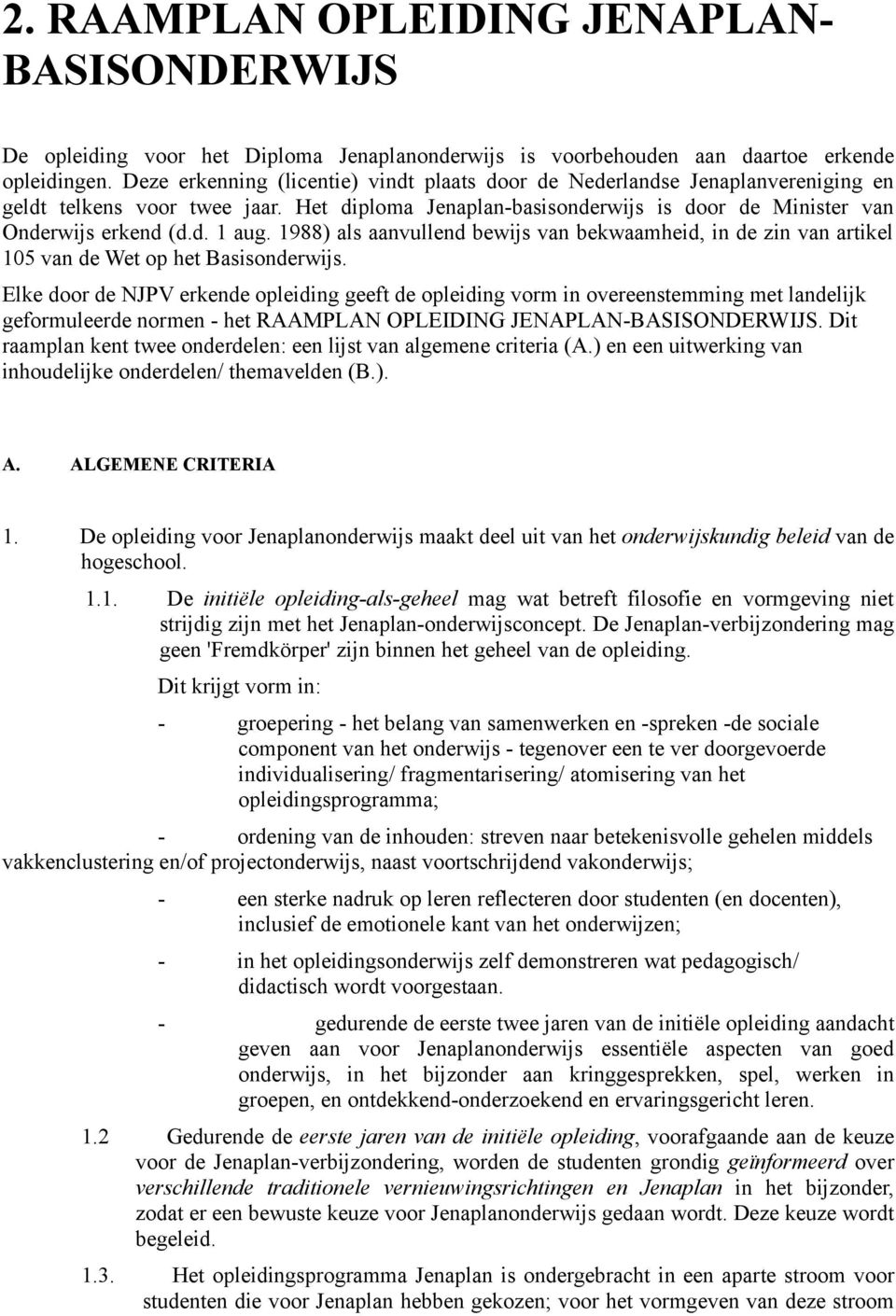 1988) als aanvullend bewijs van bekwaamheid, in de zin van artikel 105 van de Wet op het Basisonderwijs.