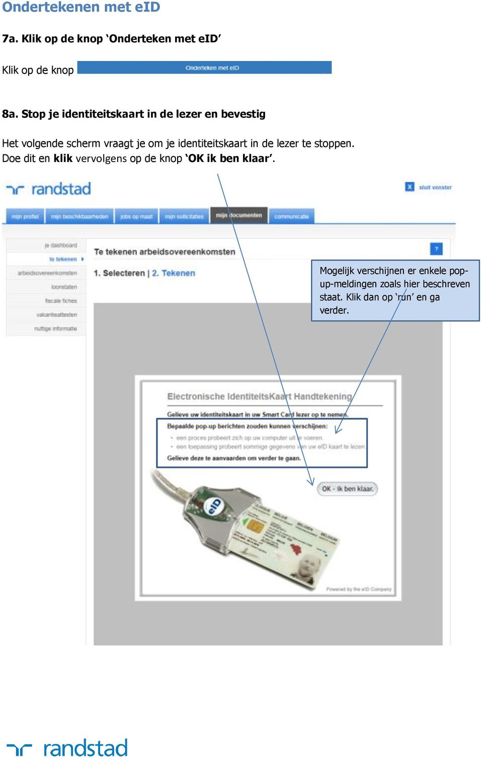 identiteitskaart in de lezer te stoppen.