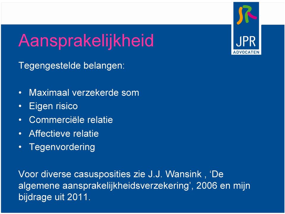 Tegenvordering Voor diverse casusposities zie J.