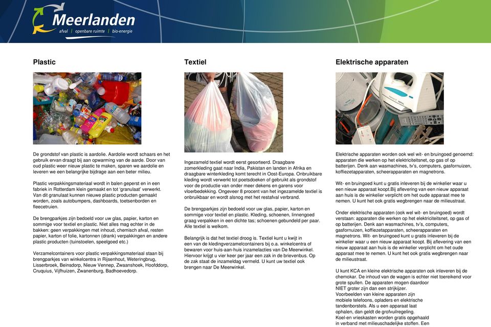 Plastic verpakkingsmateriaal wordt in balen geperst en in een fabriek in Rotterdam klein gemaakt en tot granulaat verwerkt.