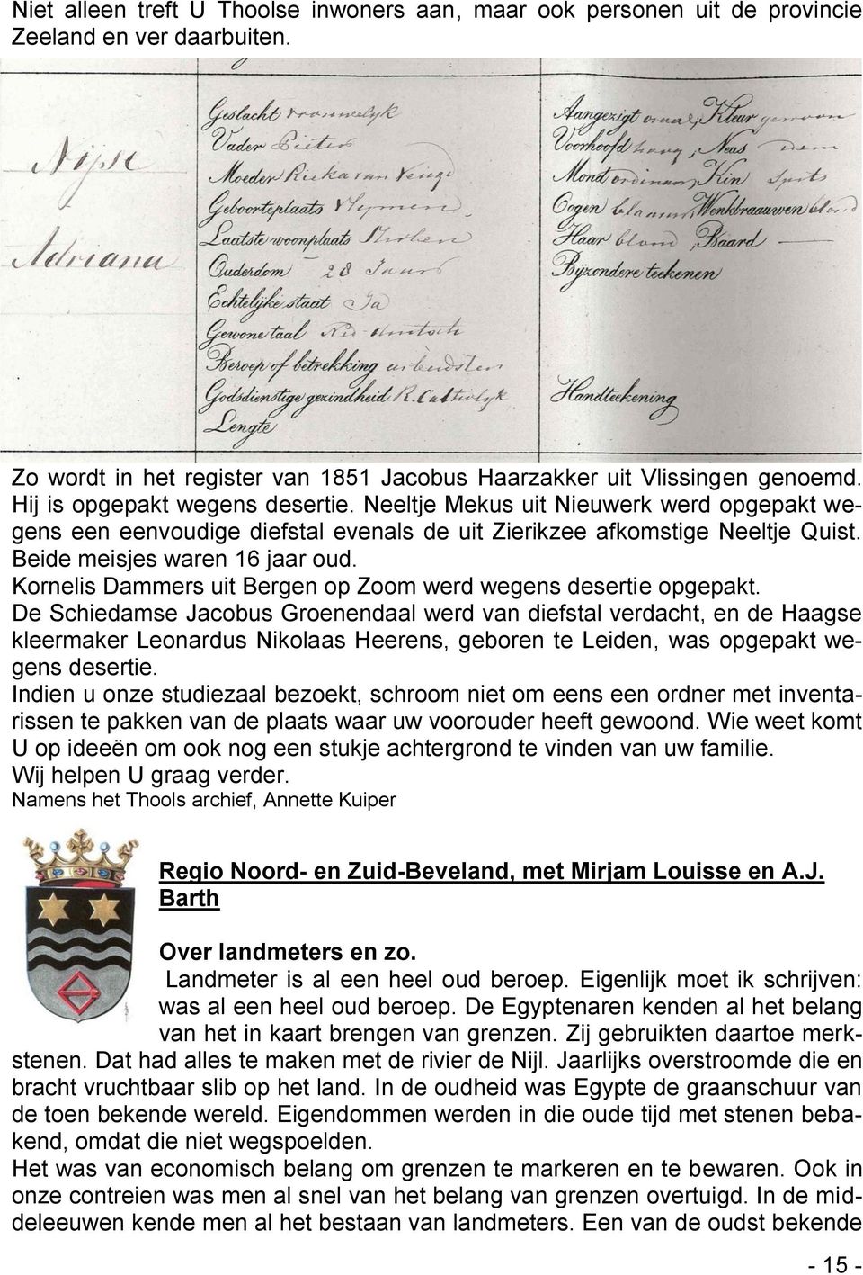 Kornelis Dammers uit Bergen op Zoom werd wegens desertie opgepakt.