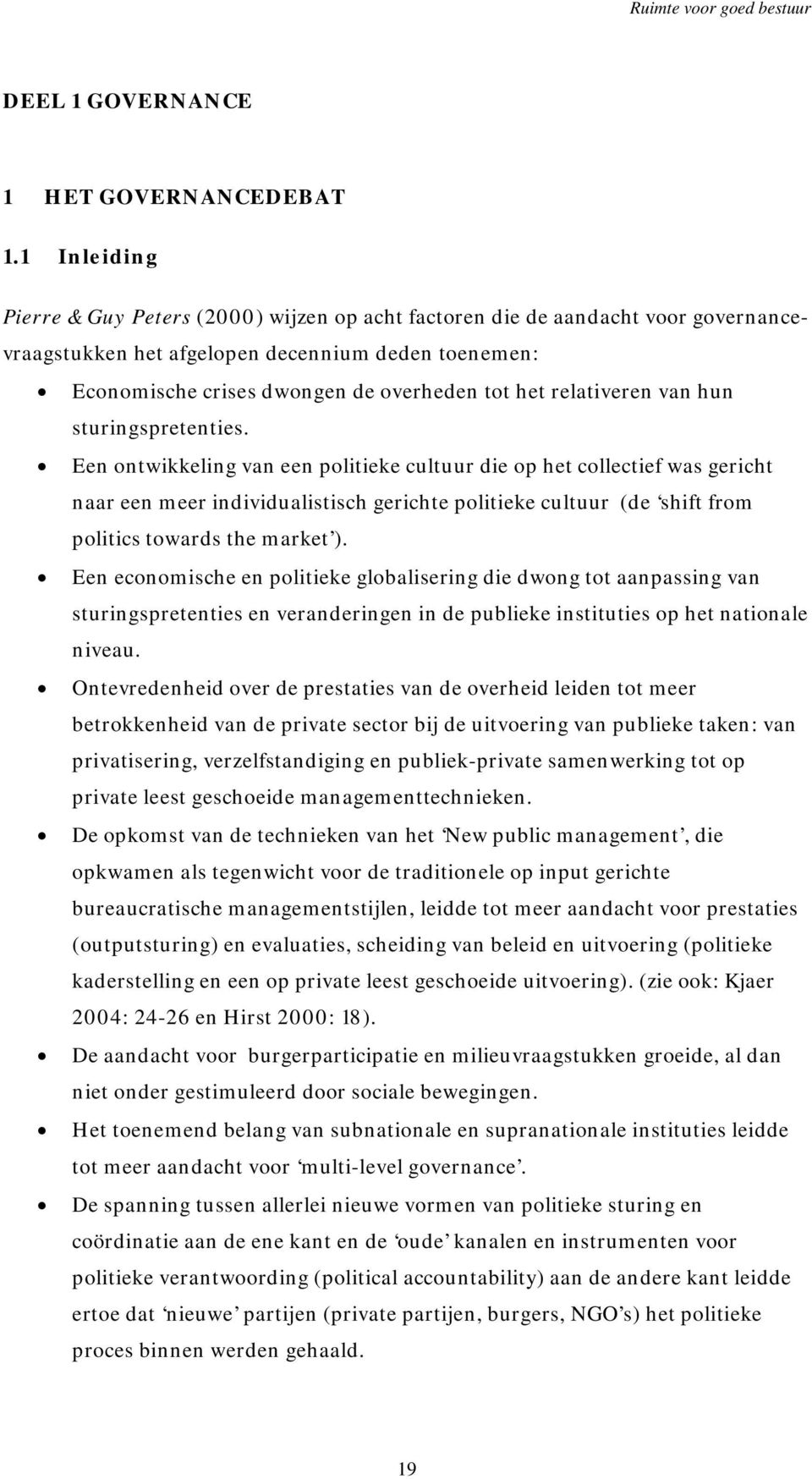 relativeren van hun sturingspretenties.