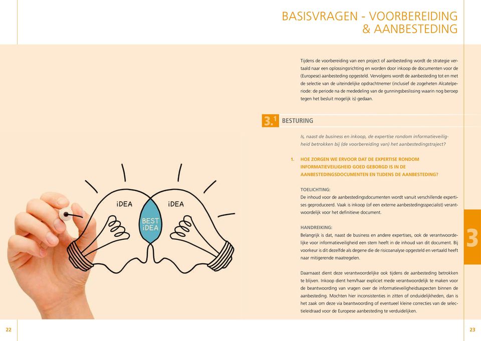 Vervolgens wordt de aanbesteding tot en met de selectie van de uiteindelijke opdrachtnemer (inclusief de zogeheten Alcatelperiode: de periode na de mededeling van de gunningsbeslissing waarin nog