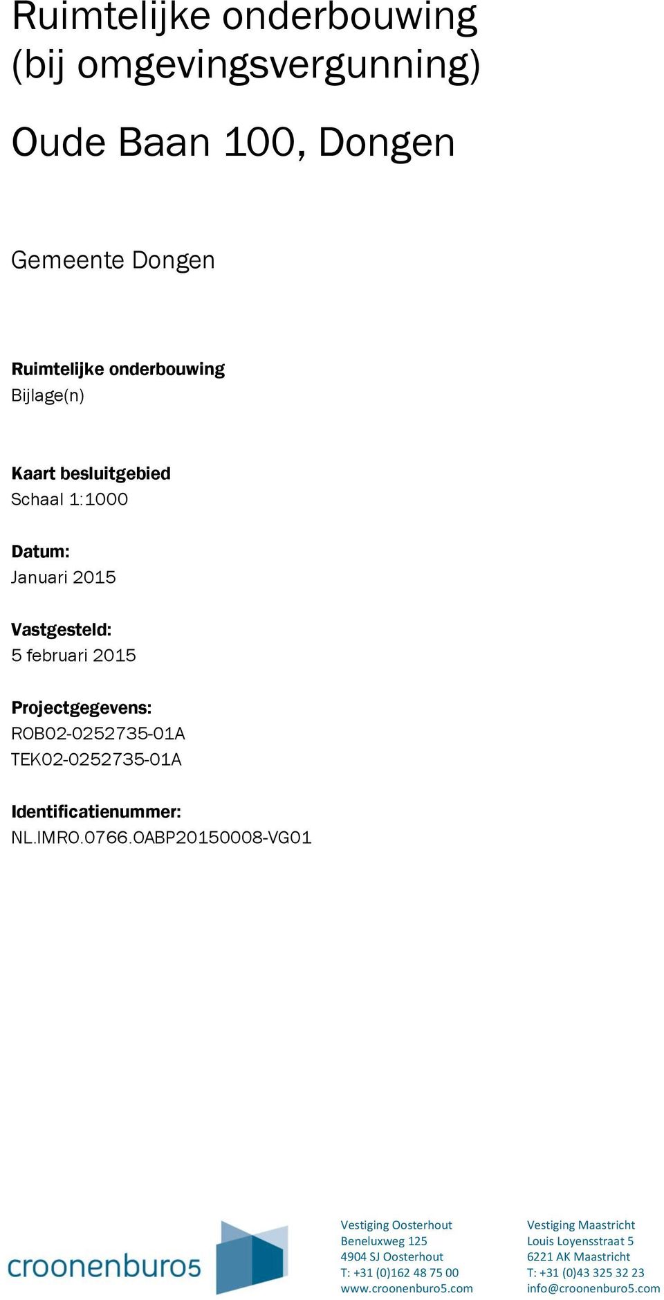 TEK02-0252735-01A Identificatienummer: NL.IMRO.0766.