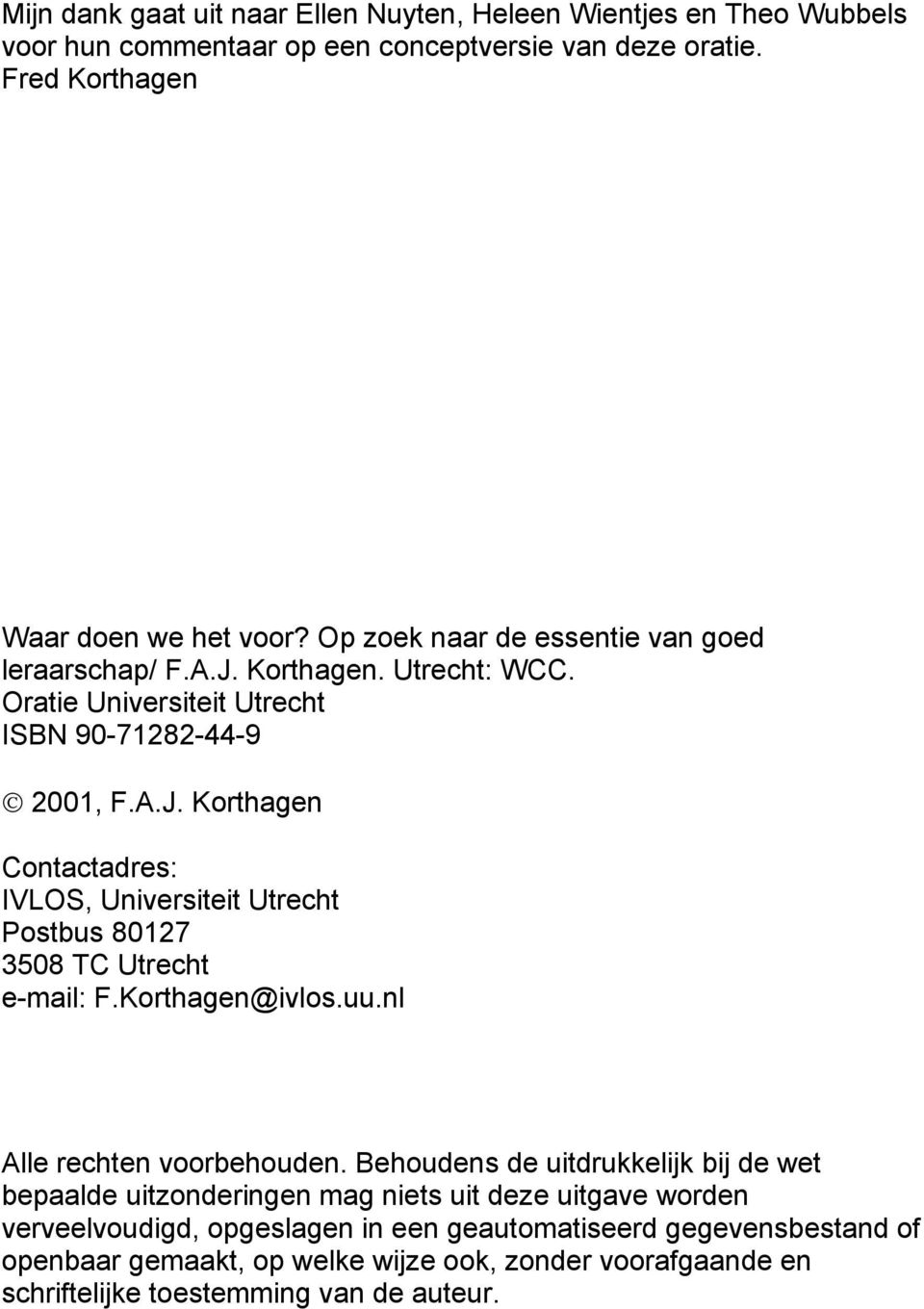 Korthagen@ivlos.uu.nl Alle rechten voorbehouden.
