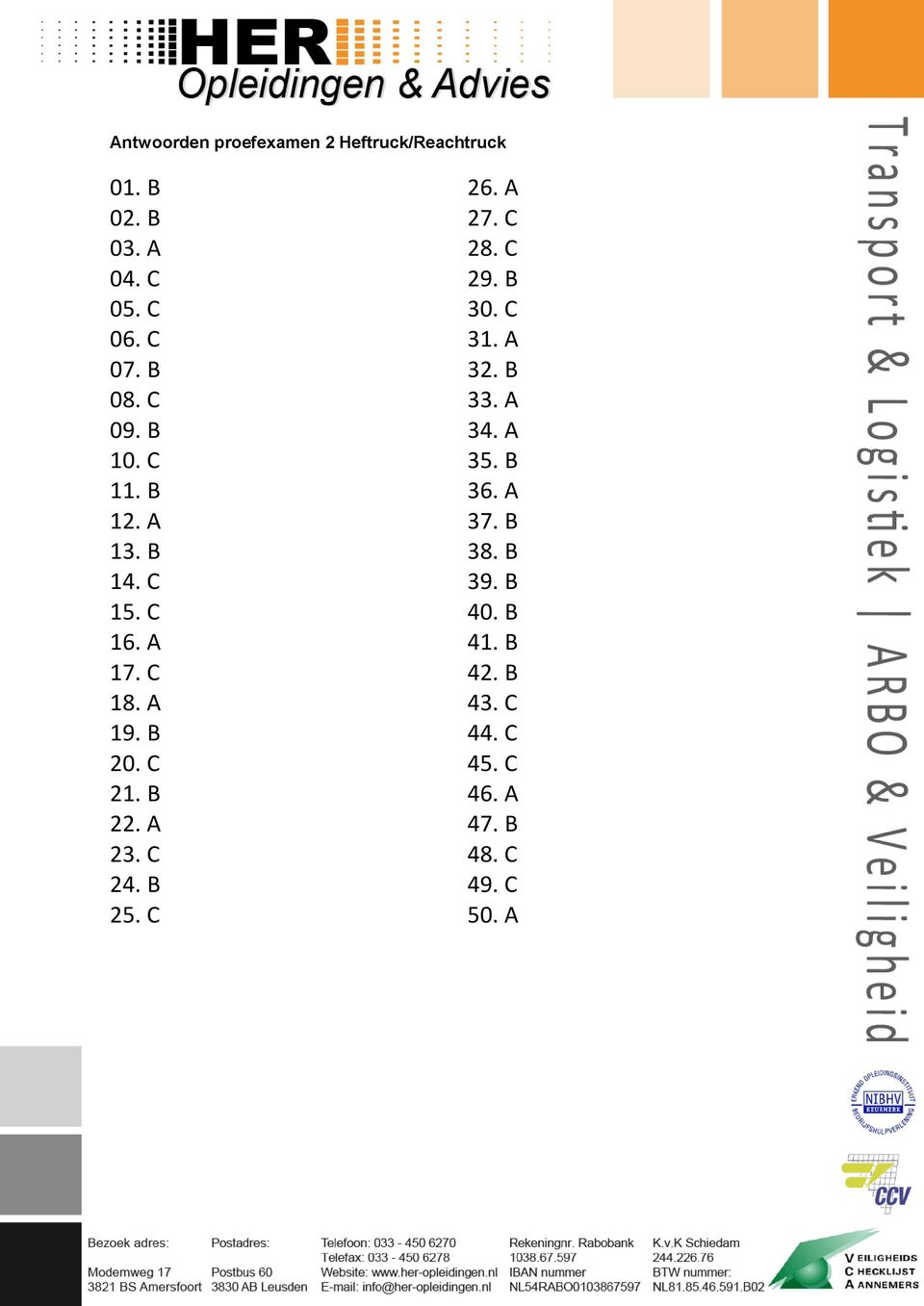 B 22. A 23. C 24. B 25. C 26. A 27. C 28. C 29. B 30. C 31. A 32. B 33. A 34. A 35.