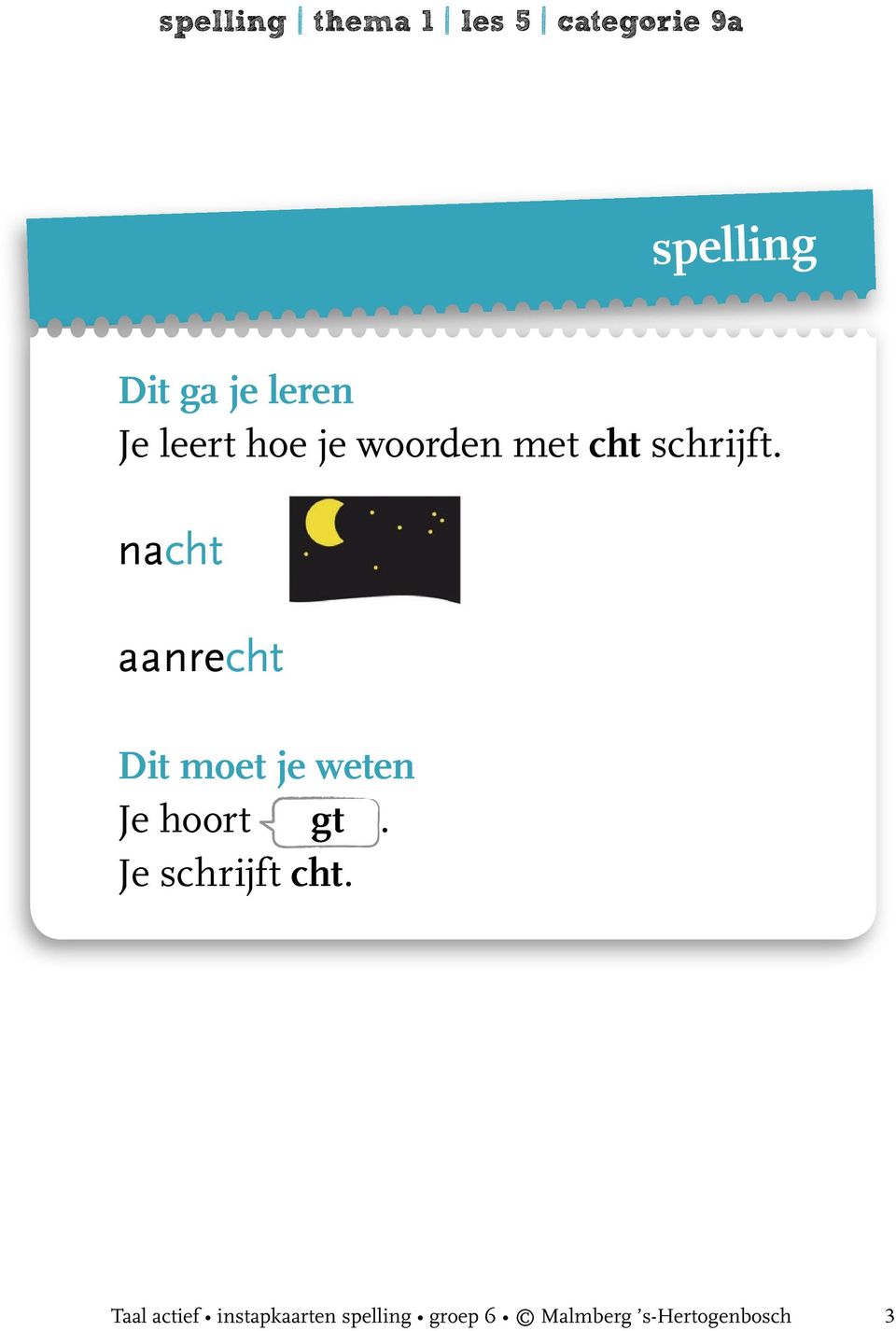 nacht aanrecht Je hoort gt. Je schrijft cht.