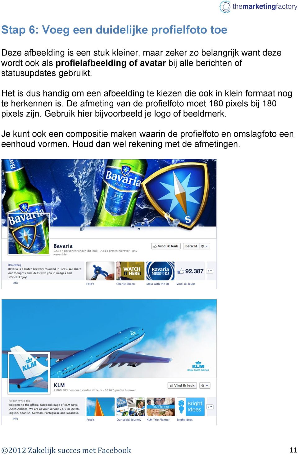 Het is dus handig om een afbeelding te kiezen die ook in klein formaat nog te herkennen is.