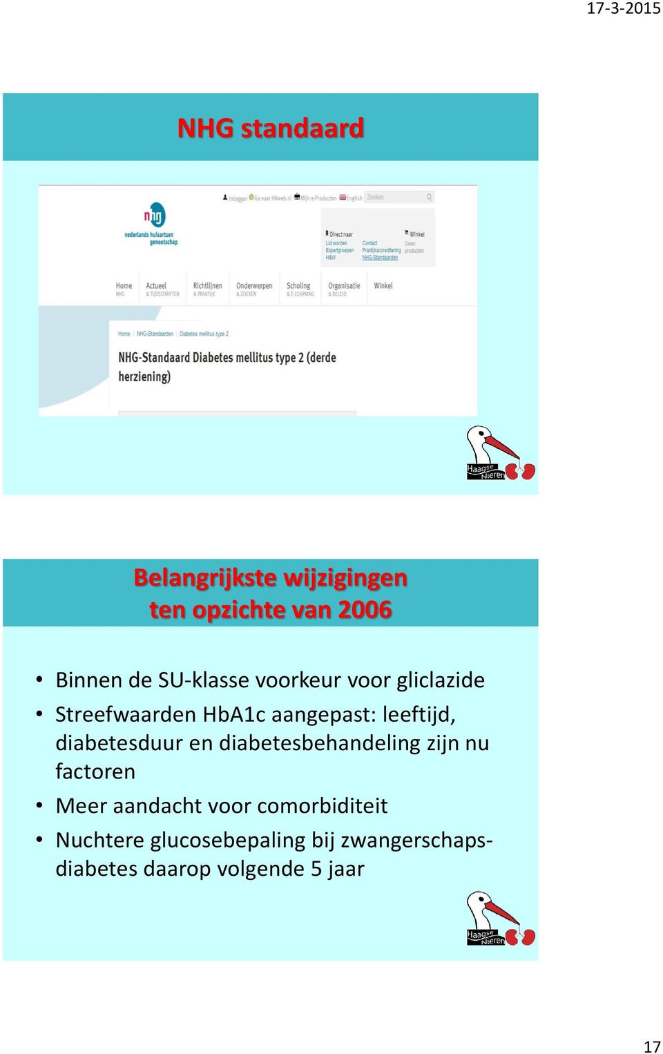 diabetesduur en diabetesbehandeling zijn nu factoren Meer aandacht voor