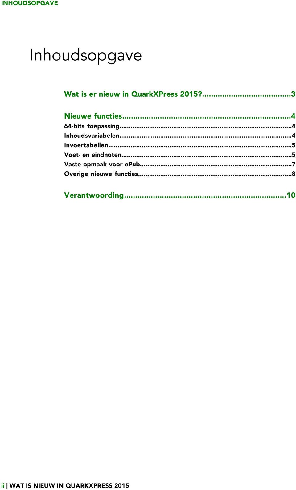 ..4 Invoertabellen...5 Voet- en eindnoten...5 Vaste opmaak voor epub.