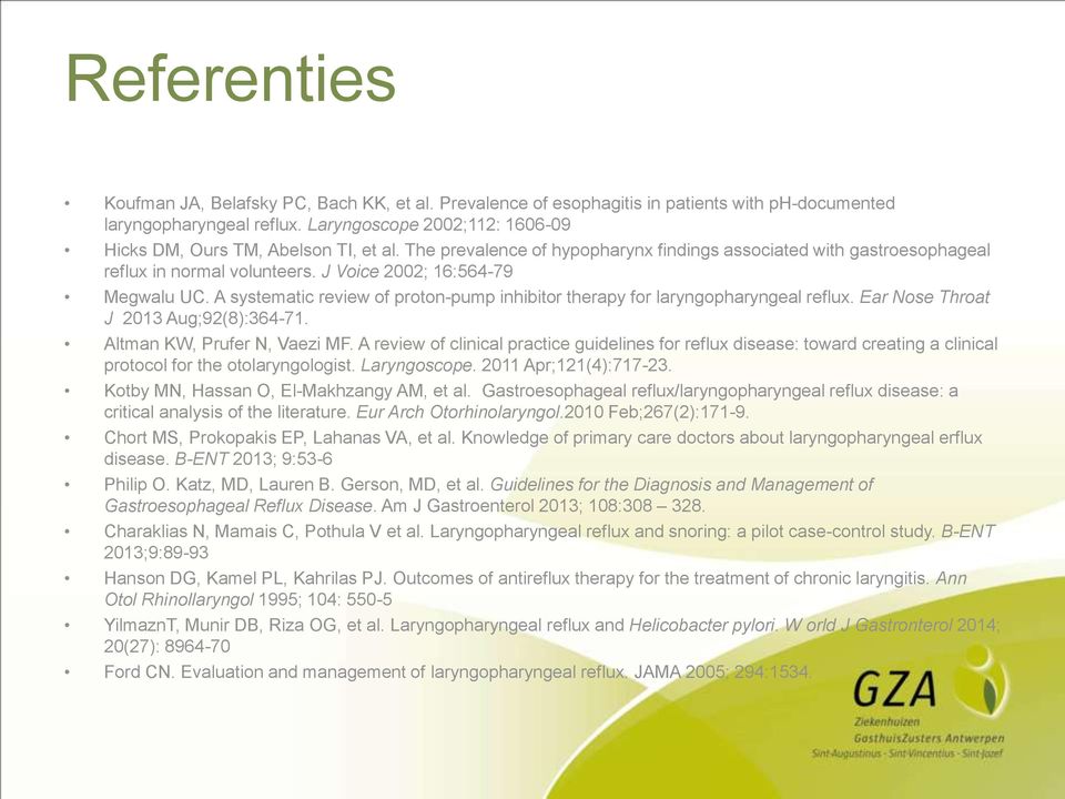 J Voice 2002; 16:564-79 Megwalu UC. A systematic review of proton-pump inhibitor therapy for laryngopharyngeal reflux. Ear Nose Throat J 2013 Aug;92(8):364-71. Altman KW, Prufer N, Vaezi MF.