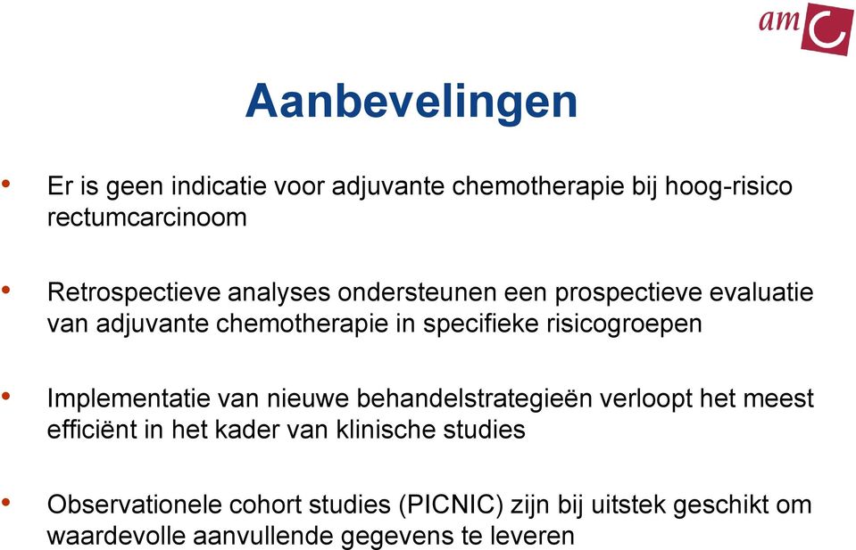 risicogroepen Implementatie van nieuwe behandelstrategieën verloopt het meest efficiënt in het kader van