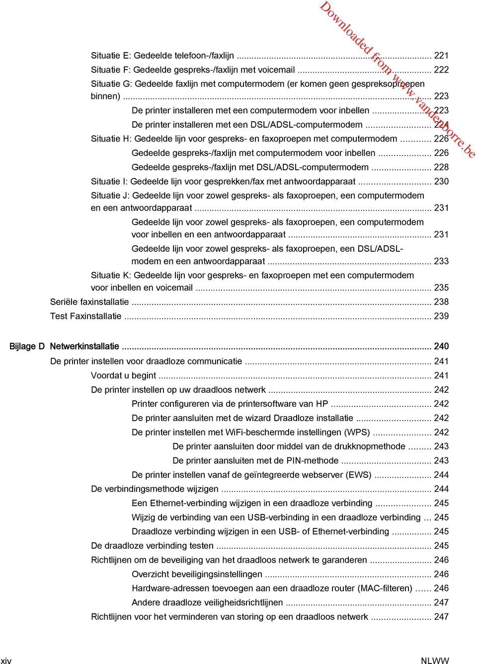 .. 224 Situatie H: Gedeelde lijn voor gespreks- en faxoproepen met computermodem... 226 Gedeelde gespreks-/faxlijn met computermodem voor inbellen.