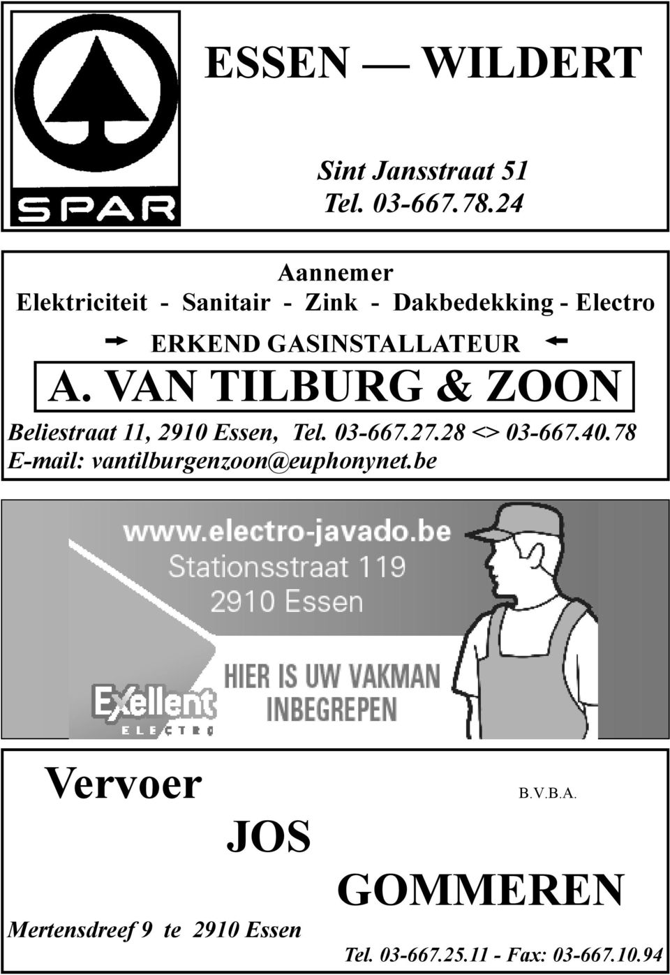 GASINSTALLATEUR A. VAN TILBURG & ZOON Beliestraat 11, 2910 Essen, Tel. 03-667.27.