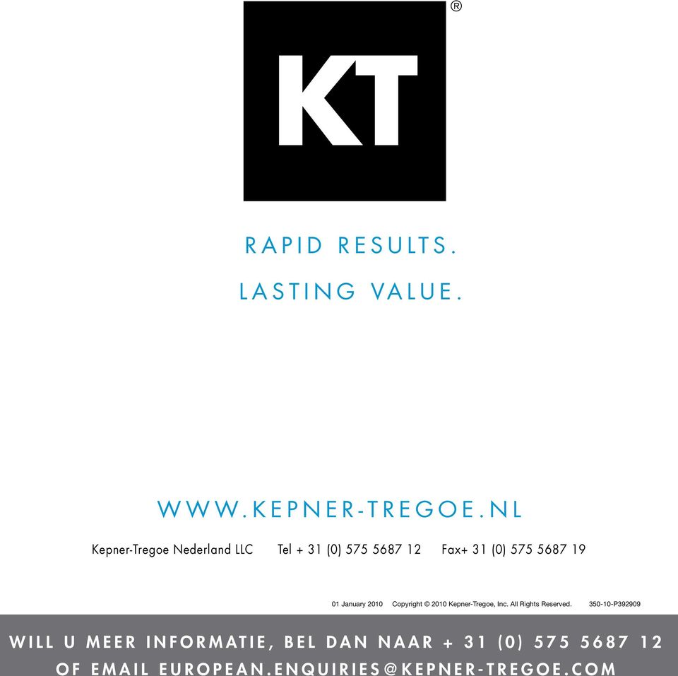 nl Kepner-Tregoe Nederland LLC Tel + 31 (0) 575 5687 12 Fax+ 31 (0) 575 5687 19 01 January