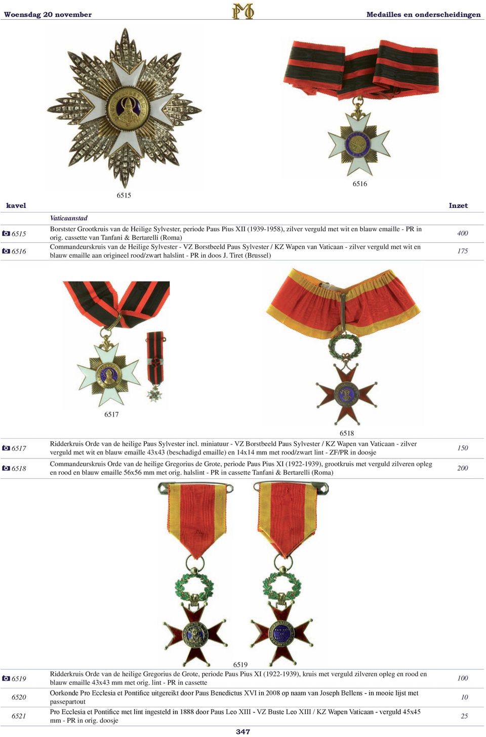 rood/zwart halslint - PR in doos J. Tiret (Brussel) 6516 400 175 6517 6517 6518 6518 Ridderkruis Orde van de heilige Paus Sylvester incl.