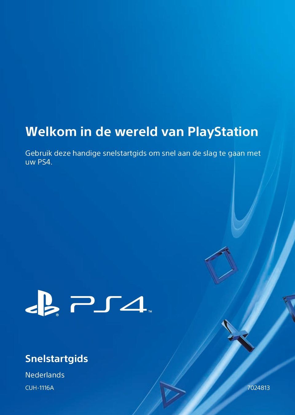 snel aan de slag te gaan met uw PS4.