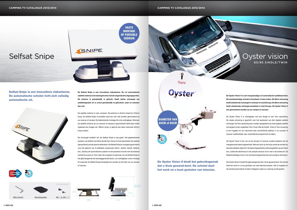 Heeft sterke ontvangst van satellietsignalen en is overal gemakkelijk te gebruiken, waar en wanneer dan ook. De satelliet antenne is zeer compact. De antenne is 454mm breed en 316mm hoog.