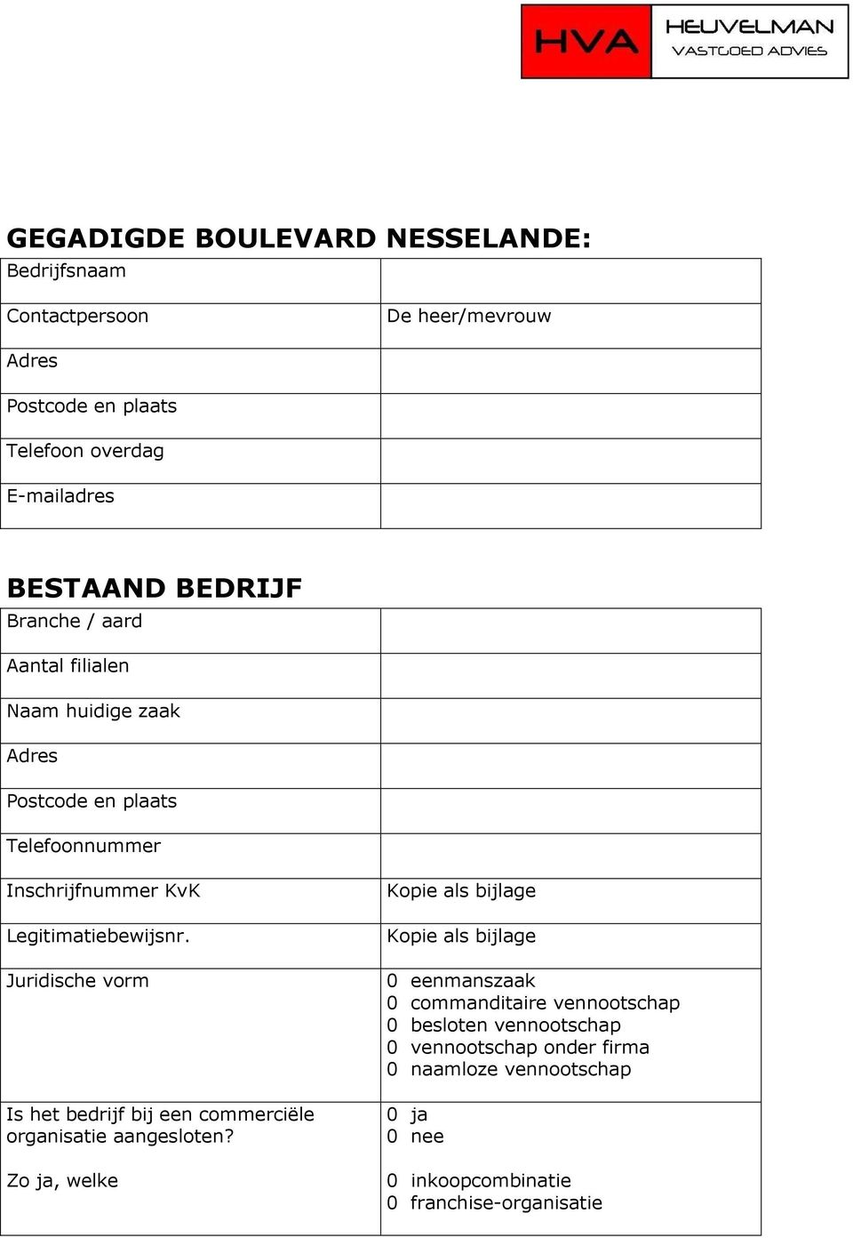 Juridische vorm Is het bedrijf bij een commerciële organisatie aangesloten?