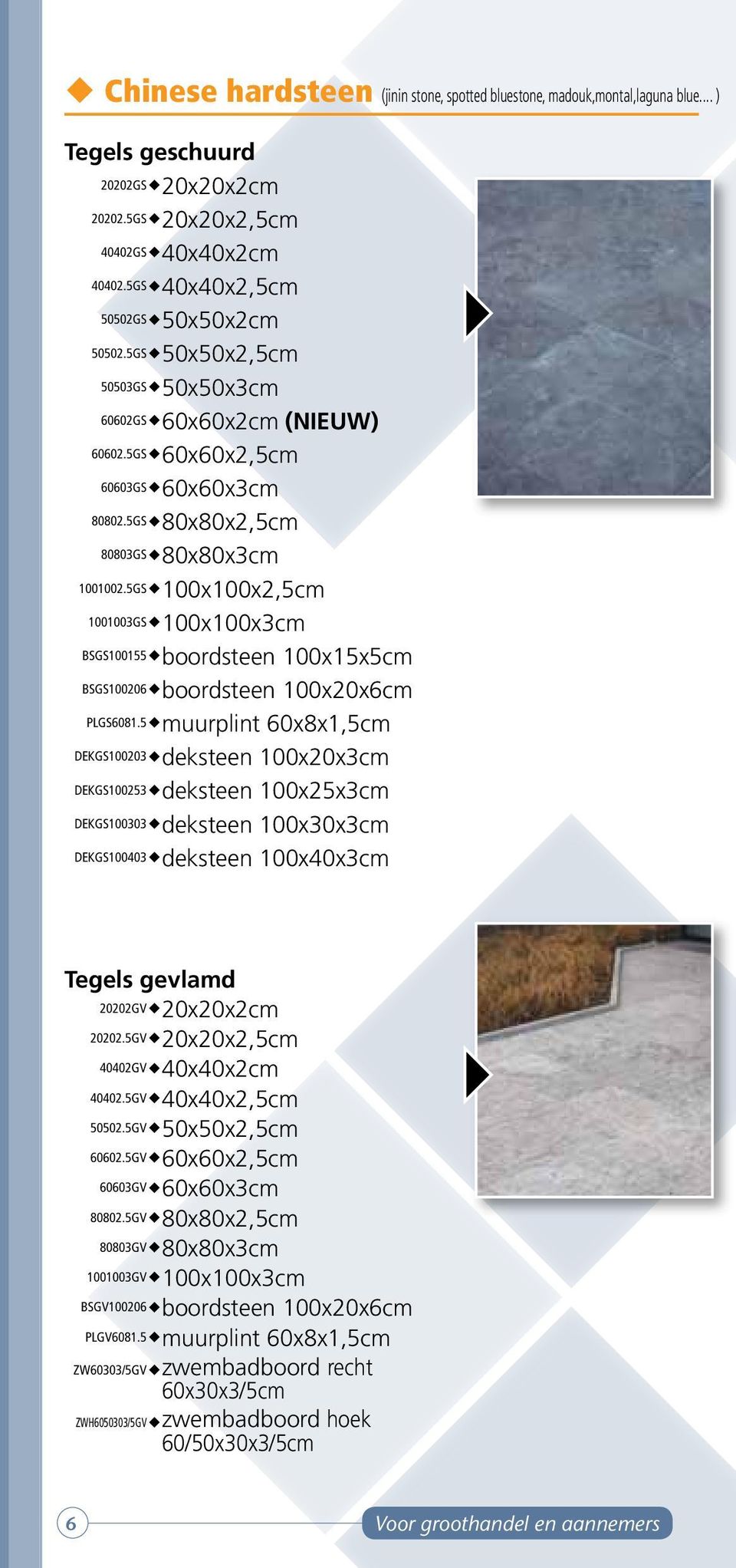 5GS 100x100x2,5cm 1001003GS 100x100x3cm BSGS100155 boordsteen 100x15x5cm BSGS100206 boordsteen 100x20x6cm PLGS6081.