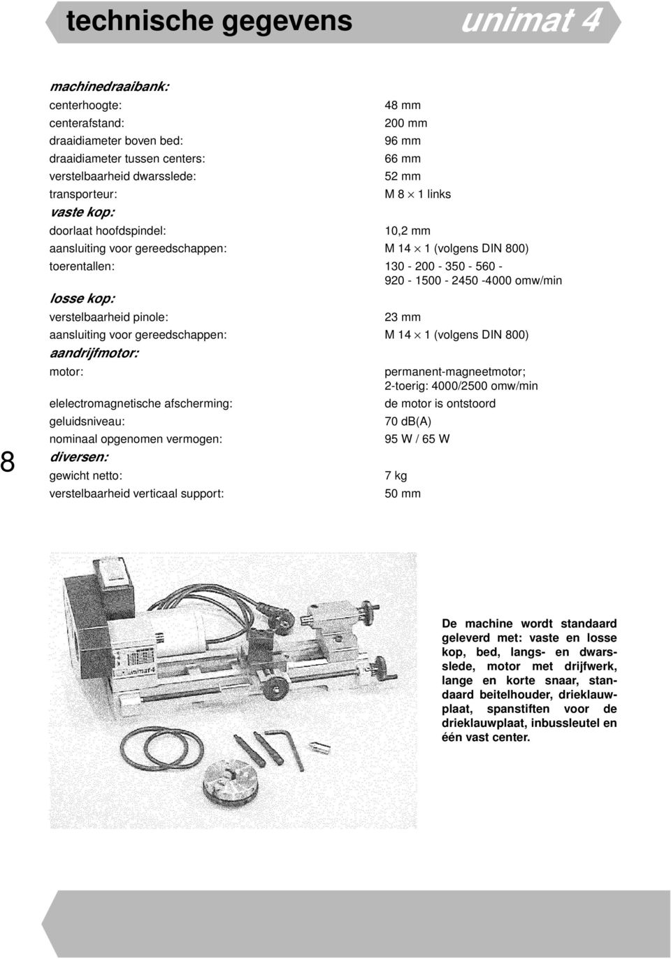 pinole: 23 mm aansluiting voor gereedschappen: M 14 1 (volgens DIN 800) aandrijfmotor: motor: elelectromagnetische afscherming: geluidsniveau: nominaal opgenomen vermogen: diversen: gewicht netto: