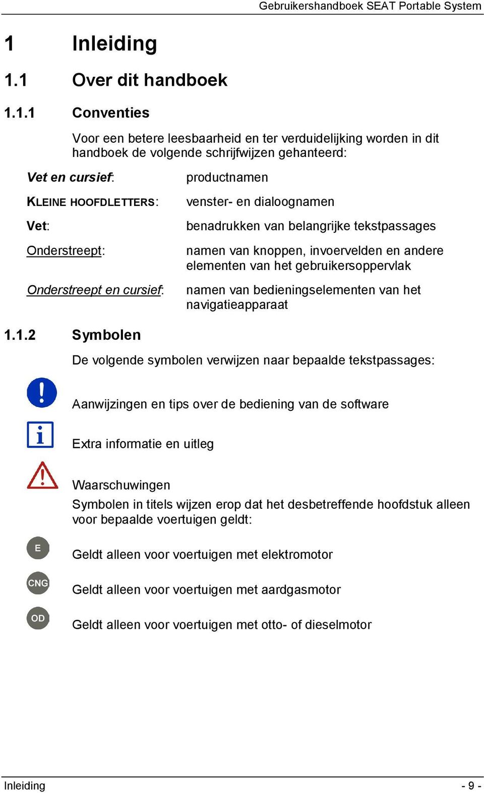 gebruikersoppervlak namen van bedieningselementen van het navigatieapparaat 1.