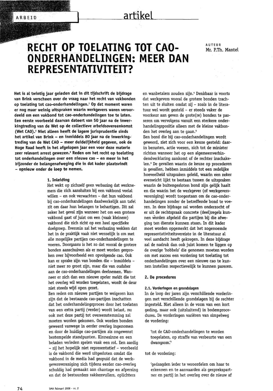 1 Op dat moment waren er nog maar weinig uitspraken waarin werkgevers waren veroordeeld om een vakbond tot cao-onderhandelingen toe te laten.