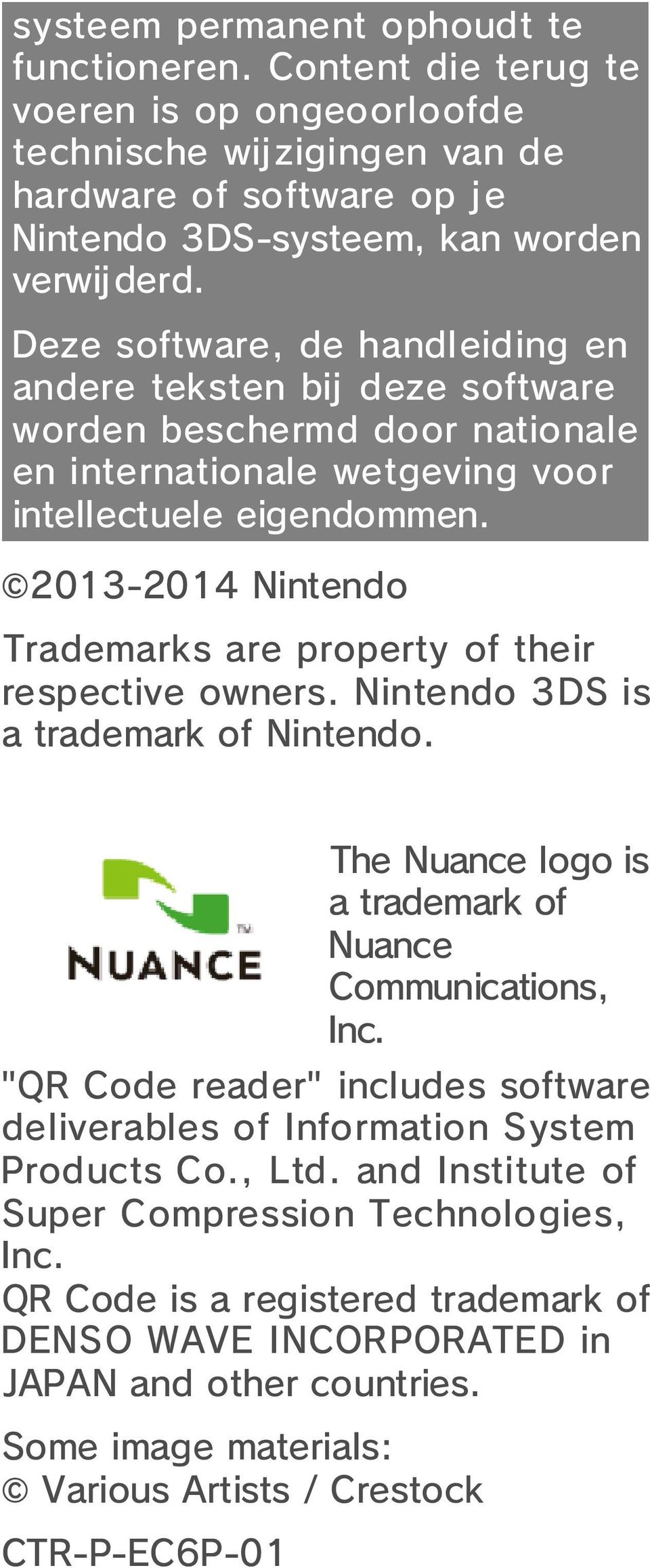 2013-2014 Nintendo Trademarks are property of their respective owners. Nintendo 3DS is a trademark of Nintendo. The Nuance logo is a trademark of Nuance Communications, Inc.