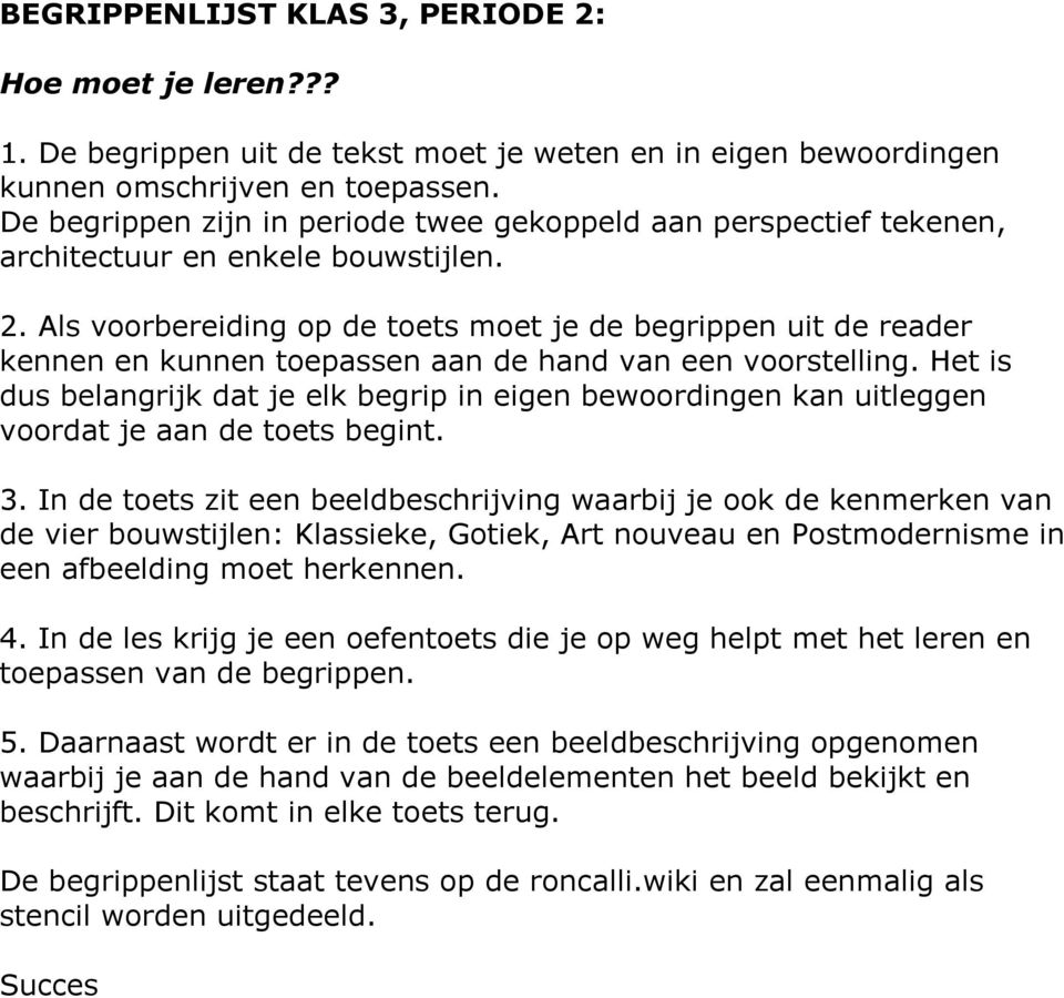 Als voorbereiding op de toets moet je de begrippen uit de reader kennen en kunnen toepassen aan de hand van een voorstelling.