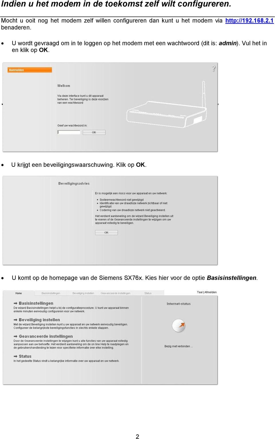 U wordt gevraagd om in te loggen op het modem met een wachtwoord (dit is: admin).