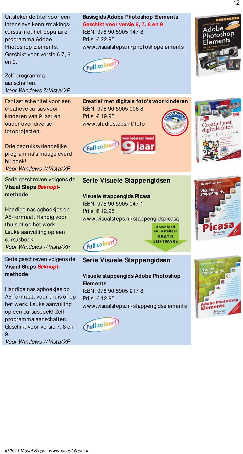 Serie geschreven volgens de Visual Steps Beknoptmethode. Handige naslagboekjes op A5-formaat. Handig voor thuis of op het werk. Leuke aanvulling op een cursusboek!