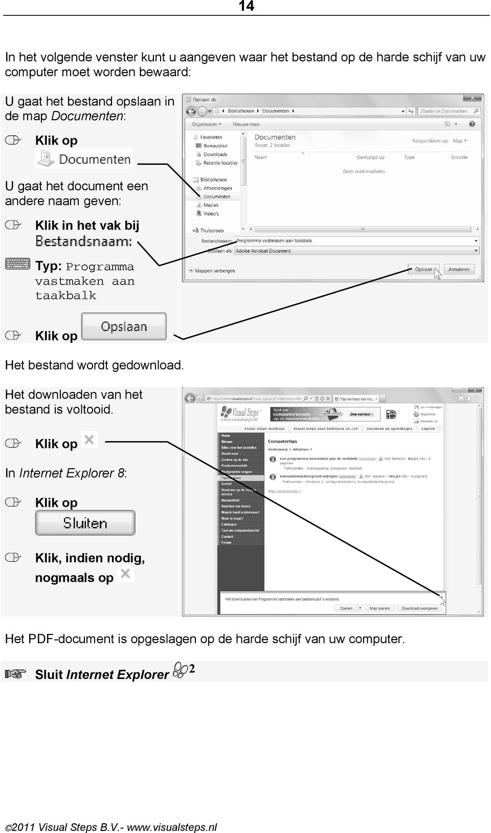 Programma vastmaken aan taakbalk Het bestand wordt gedownload. Het downloaden van het bestand is voltooid.