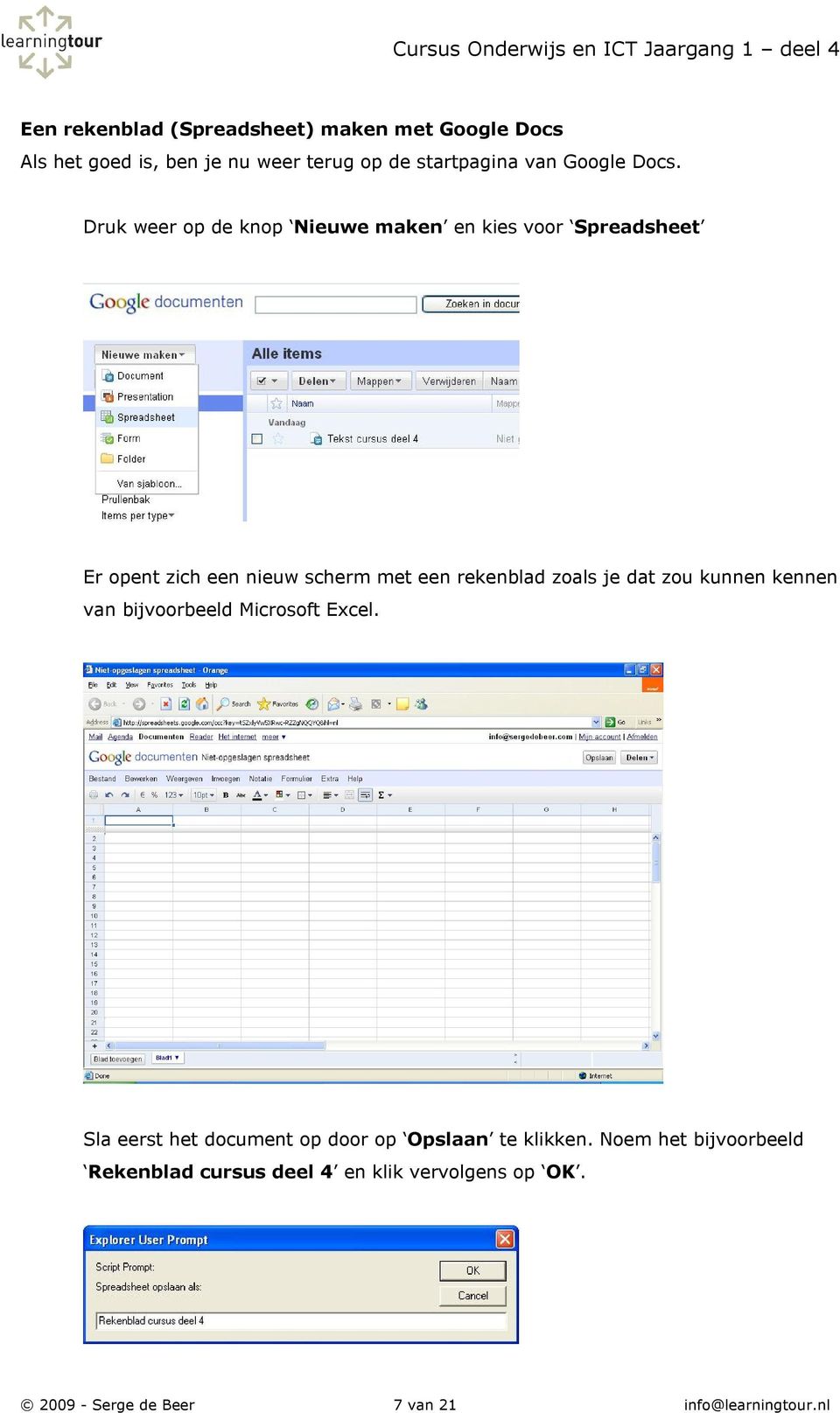 zoals je dat zou kunnen kennen van bijvoorbeeld Microsoft Excel. Sla eerst het document op door op Opslaan te klikken.