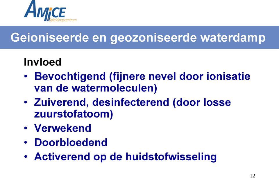 watermoleculen) Zuiverend, desinfecterend (door losse