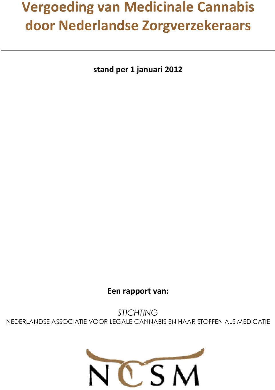 2012 Een rapport van: STICHTING NEDERLANDSE