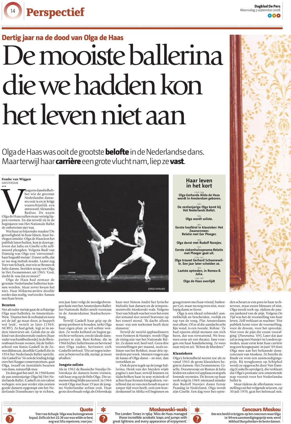 Femke van Wiggen Vraag een dansliefhebber wie de grootste Nederlandse danseres ooit is en je krijgt waarschijnlijk een antwoord: Alexandra Radius.