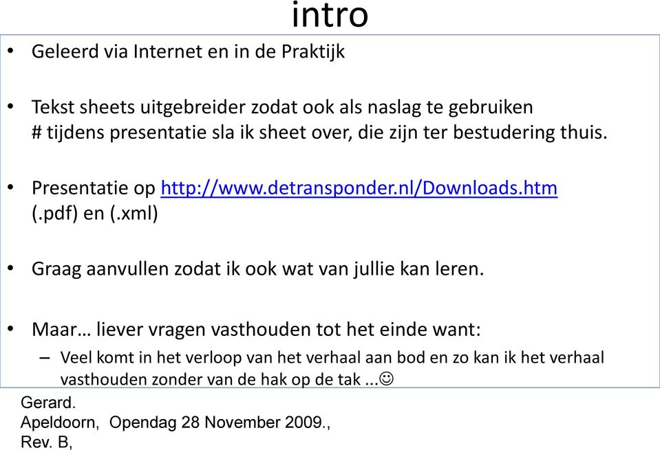 xml) Graag aanvullen zodat ik ook wat van jullie kan leren.