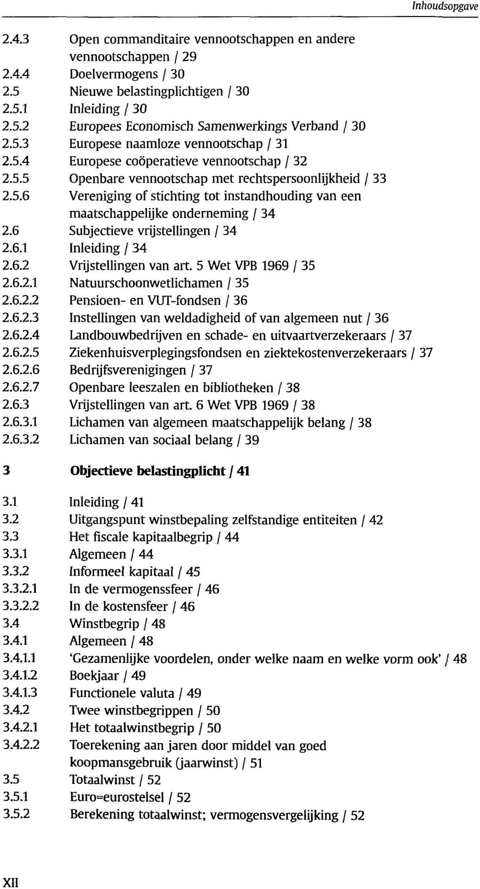 naamloze vennootschap / 31 Europese coöperatieve vennootschap / 32 Openbare vennootschap met rechtspersoonlijkheid / 33 Vereniging of stichting tot instandhouding van een maatschappelijke onderneming