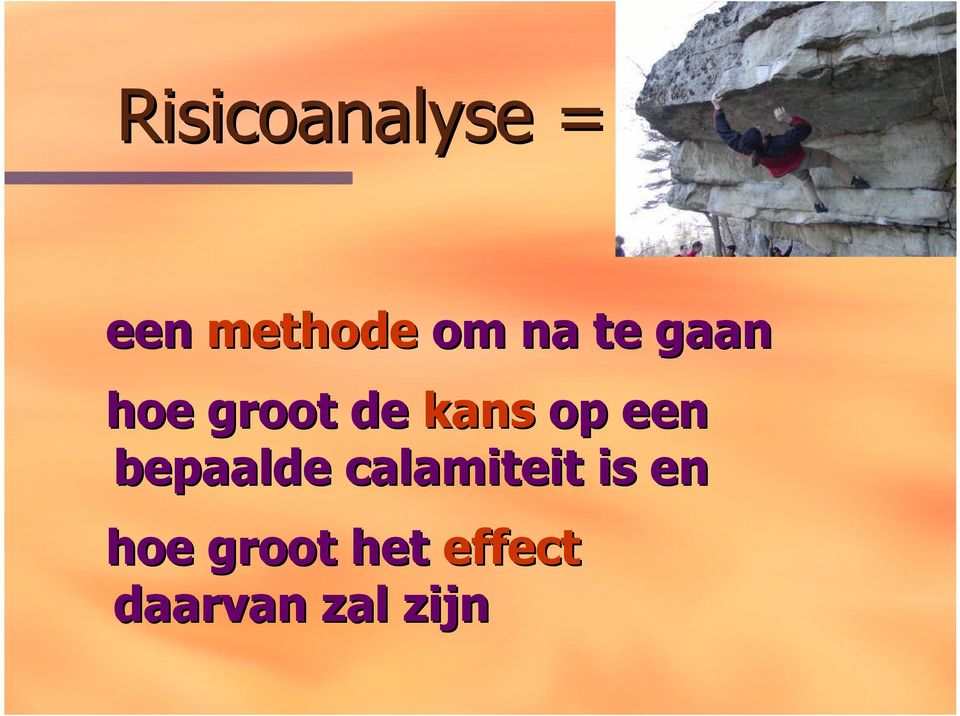 een bepaalde calamiteit is en