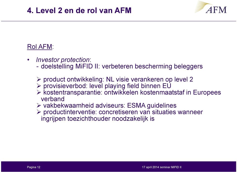 EU kostentransparantie: ontwikkelen kostenmaatstaf in Europees verband vakbekwaamheid adviseurs: ESMA