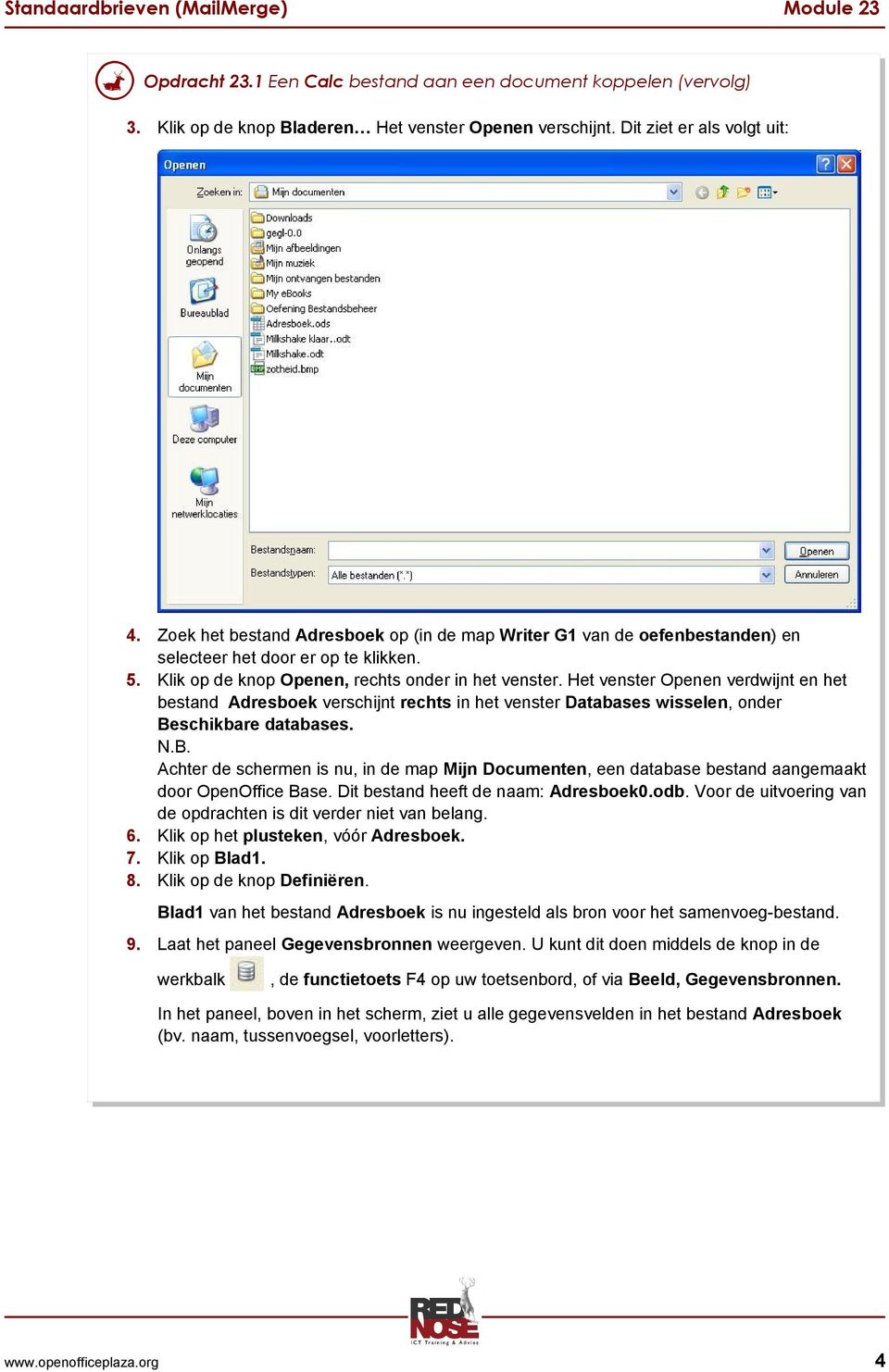 Het venster Openen verdwijnt en het bestand Adresboek verschijnt rechts in het venster Databases wisselen, onder Be