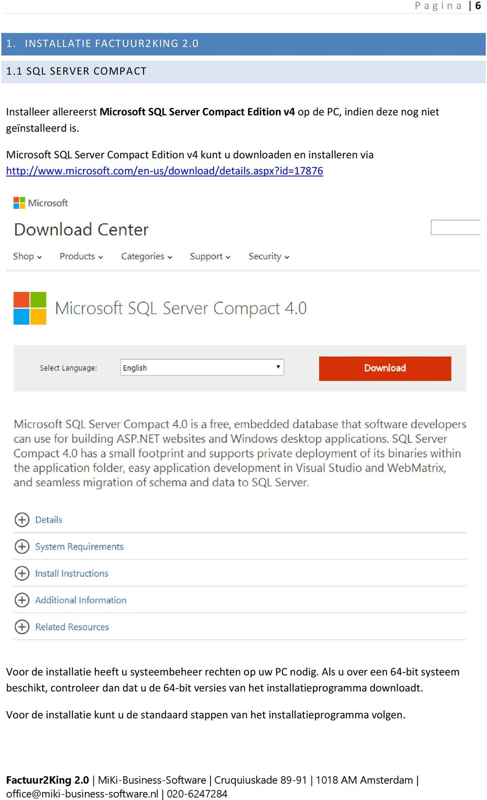 Microsoft SQL Server Compact Edition v4 kunt u downloaden en installeren via http://www.microsoft.com/en-us/download/details.aspx?