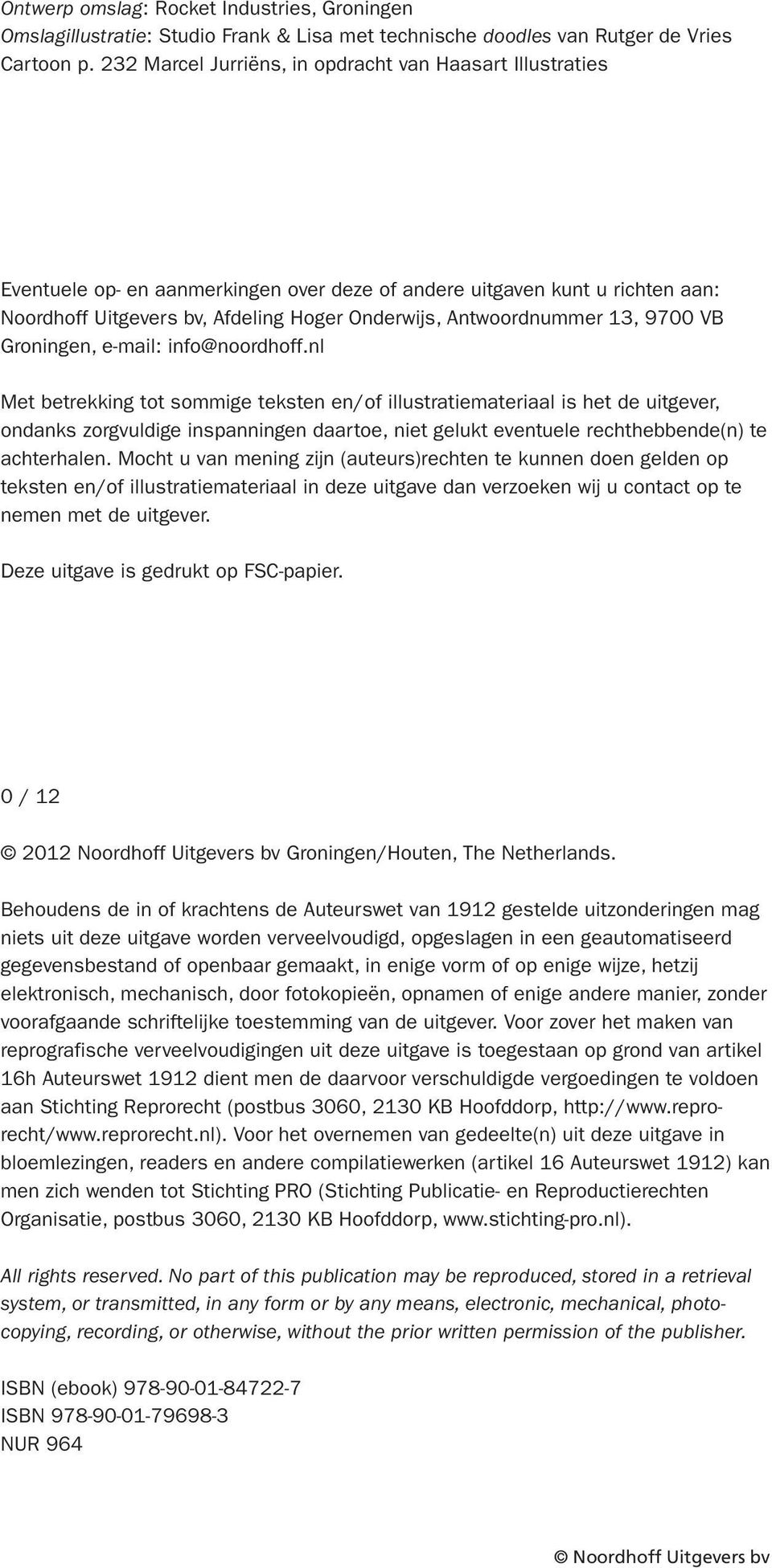 Antwoordnummer 13, 9700 VB Groningen, e-mail: info@noordhoff.