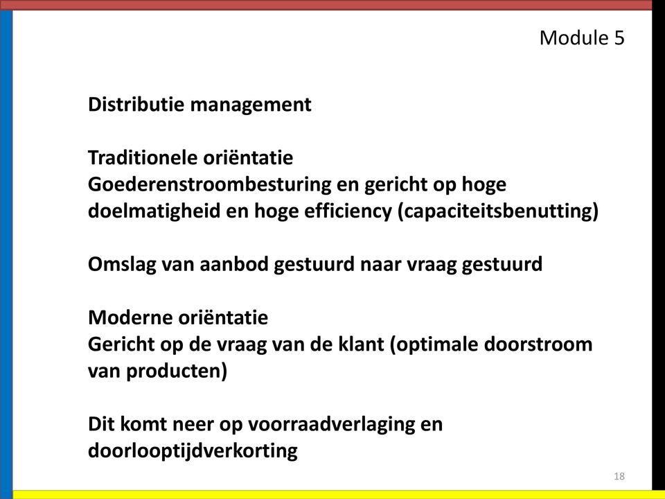 gestuurd naar vraag gestuurd Moderne oriëntatie Gericht op de vraag van de klant