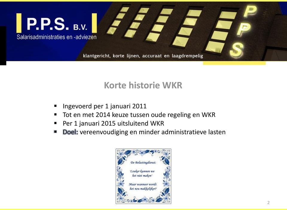 WKR Per 1 januari 2015 uitsluitend WKR Doel: